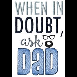 When In Doubt Ask Dad