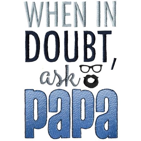 When In Doubt Ask Papa