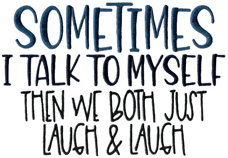 Sometimes I Talk To Myself