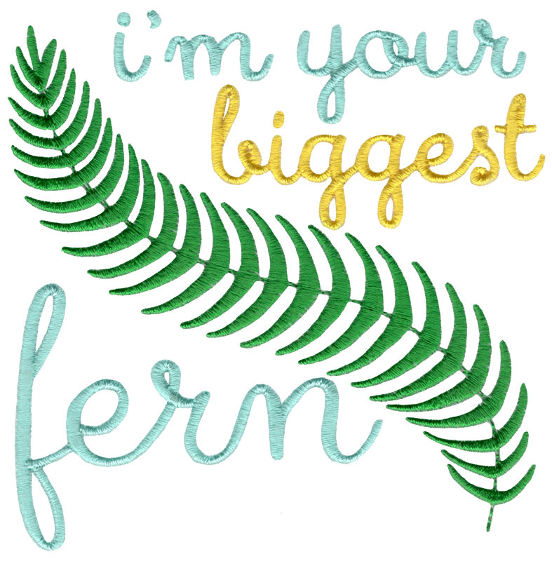 I'm Your Biggest Fern