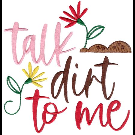 Talk Dirt To Me