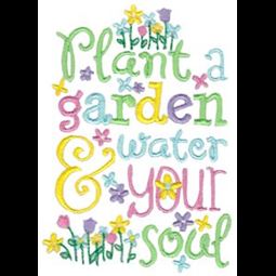 Plant A Garden And Water Your Soul