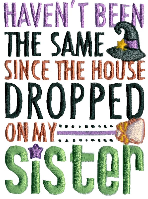 Haven't Been The Same Since The House Dropped On My Sister