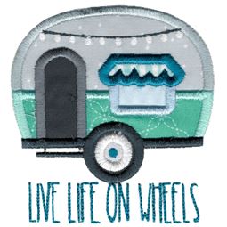 Live Life On Wheels Camper Applique