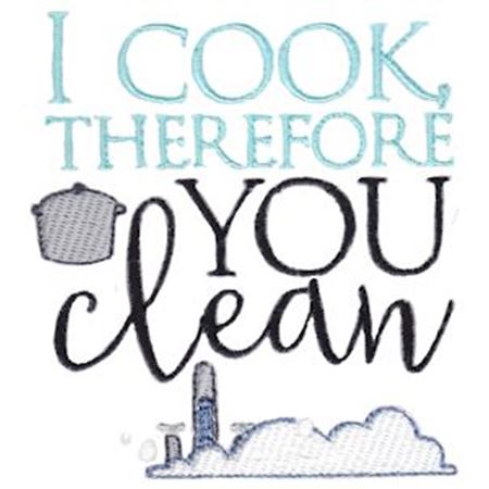 I Cook Therefore You Clean