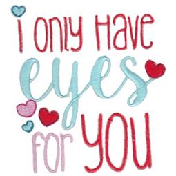 I Only Have Eyes For You