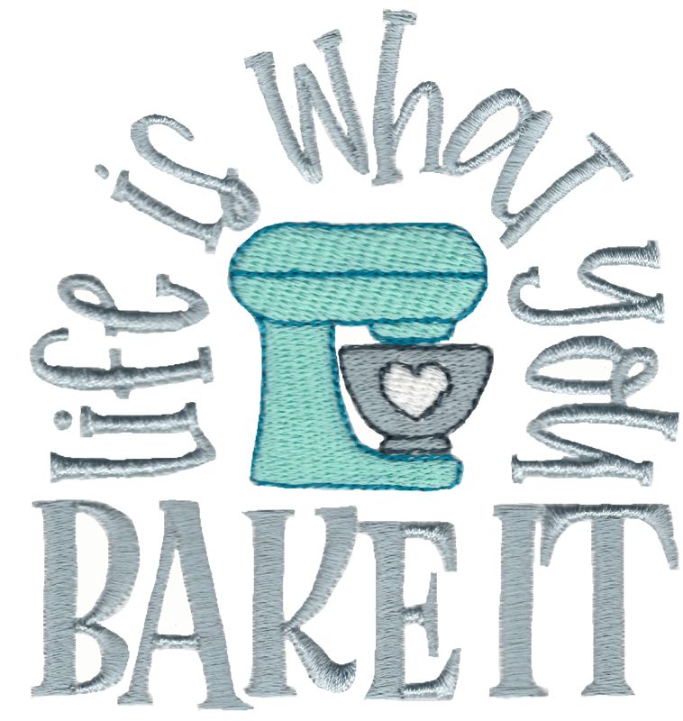 Life Is What You Bake It