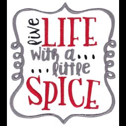 Live Life With A Little Spice