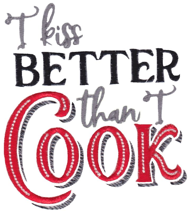 I Kiss Better Than I Cook