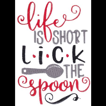 Life Is Short Lick The Spoon