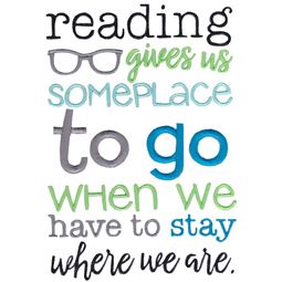 Reading Gives Us Someplace To Go