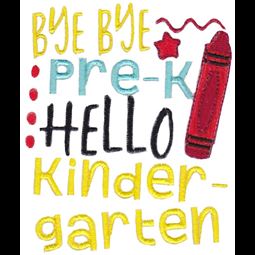 Bye Bye Pre K Hello Kindergarten