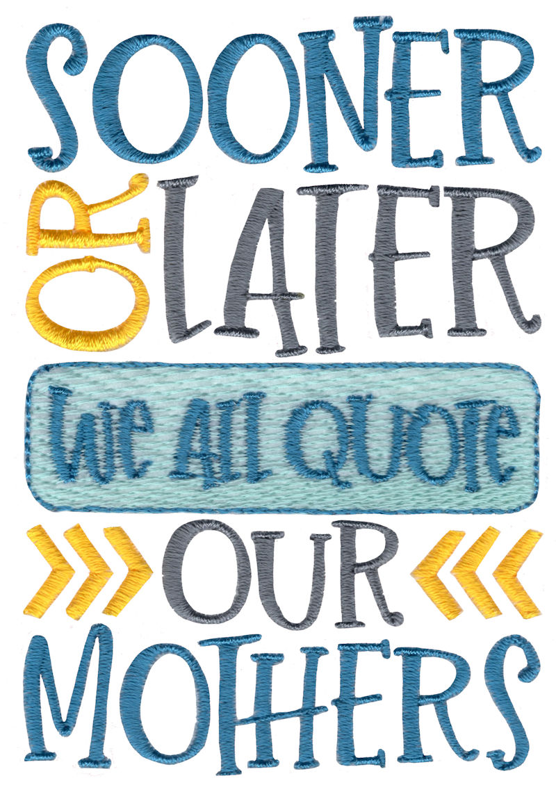 We All Quote Our Mothers