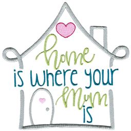 Home Is Where Your Mum Is