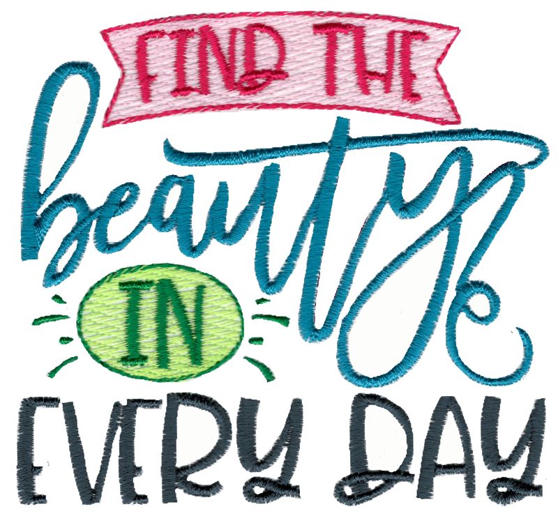 Find The Beauty In Every Day