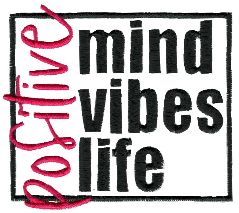 Positive Mind Vibe Life