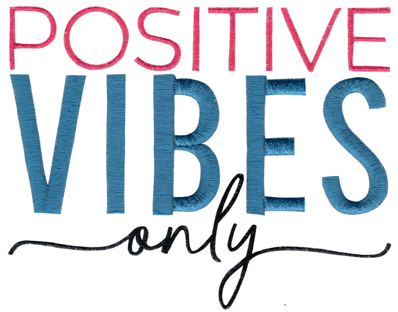 Positive Vibes Only