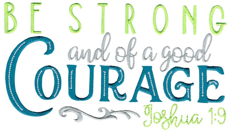Be Strong And Of A Good Courage