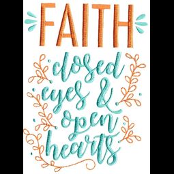 Faith Close Eyes And Open Hearts