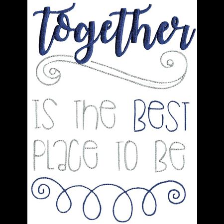 Together Is The Best Place To Be