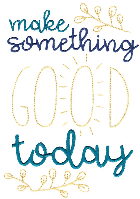 Make Something Good Today