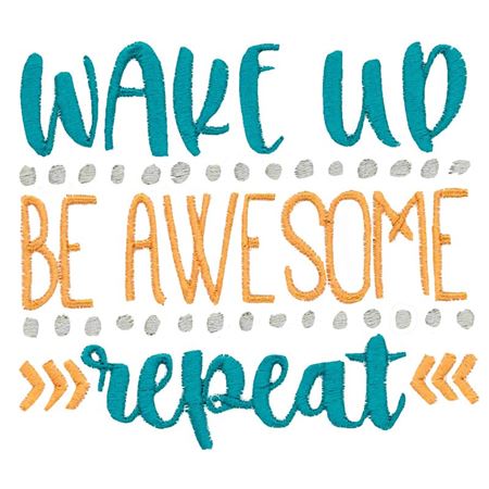 Wake Up Be Awesome Be Kind Repeat . Wake Up Be Awesome Be Kind Repeat .