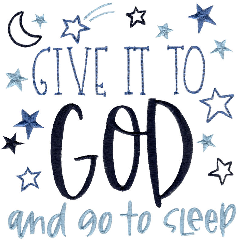 Give It To God And Go To Sleep