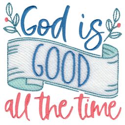 God Is Good All Of The Time