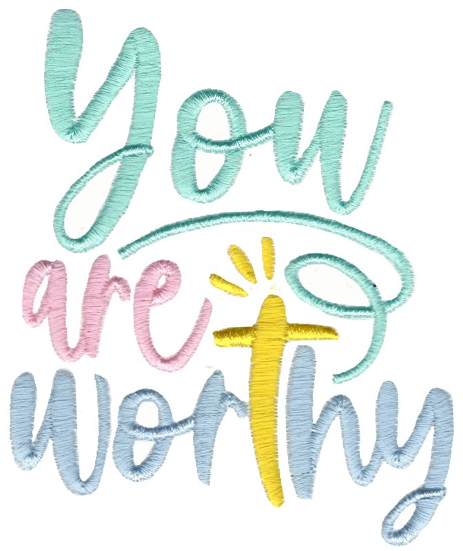 You Are Worthy