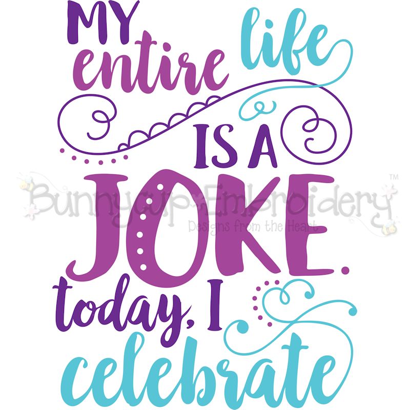 My Entire Life Is A Joke SVG