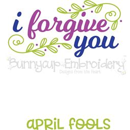 I Forgive You April Fools SVG