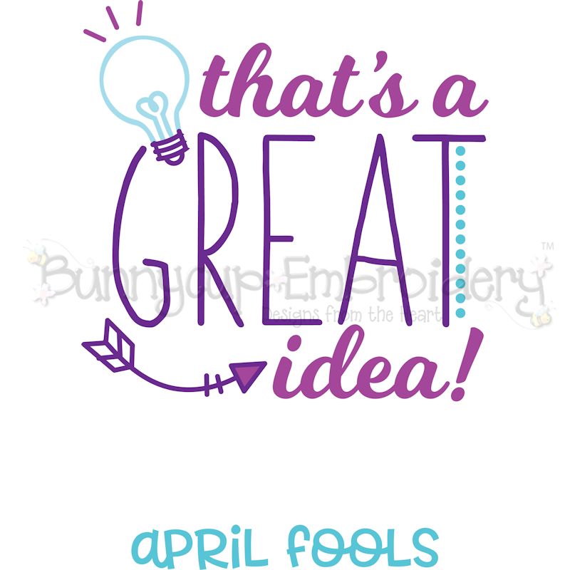 That's A Great Idea April Fools SVG
