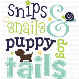 Snips Snails And Puppy Dog Tails SVG