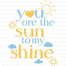 You Are The Sun To My Shine SVG