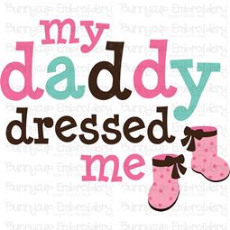 My Daddy Dressed Me SVG