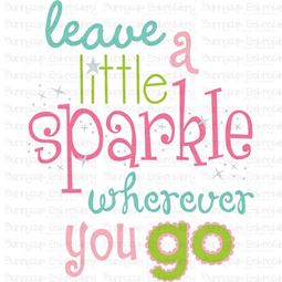 Leave A Little Sparkle Wherever You Go SVG