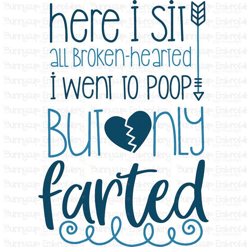Broken Hearted Only Farted SVG