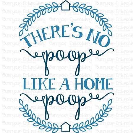 Theres No Poop Like A Home Poop SVG