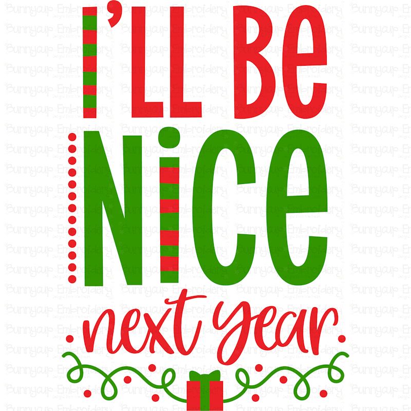 I'll Be Nice Next Year SVG
