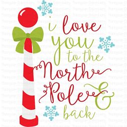 I Love You To The North Pole And Back SVG