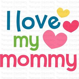 I Love My Mommy SVG