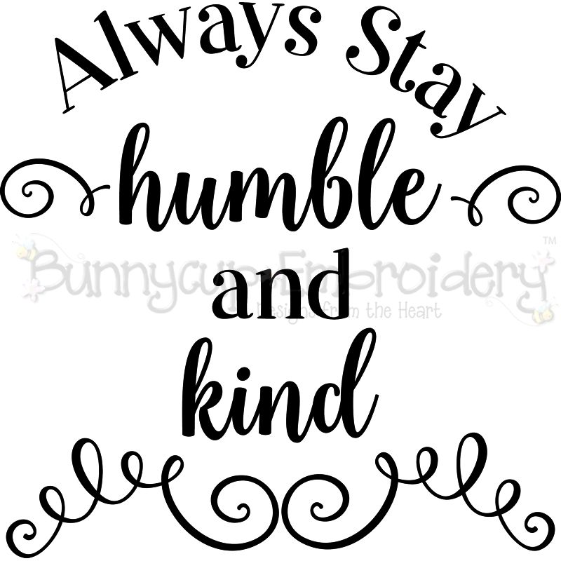 Always Stay Humble And Kind SVG