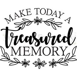 Make Today A Treasured Memory SVG