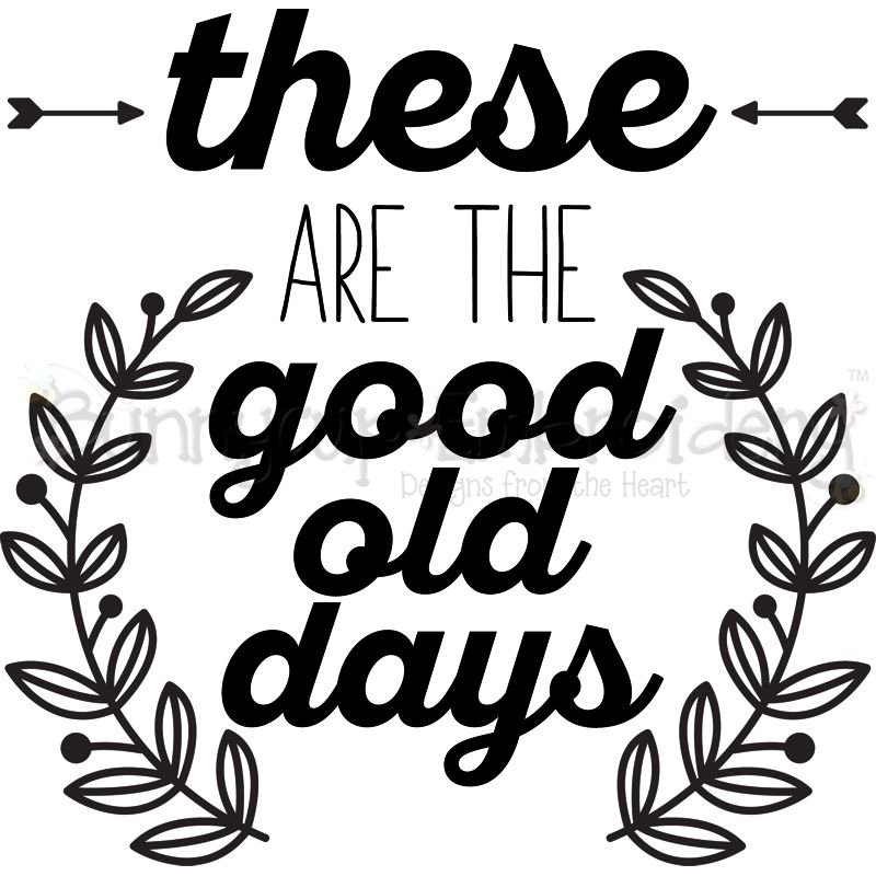 These Are The Good Old Days SVG