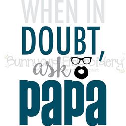 When In Doubt Ask Papa SVG