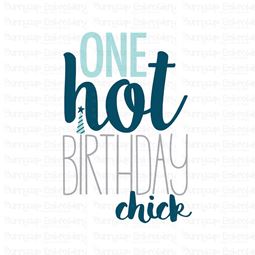 One Hot Birthday Chick SVG