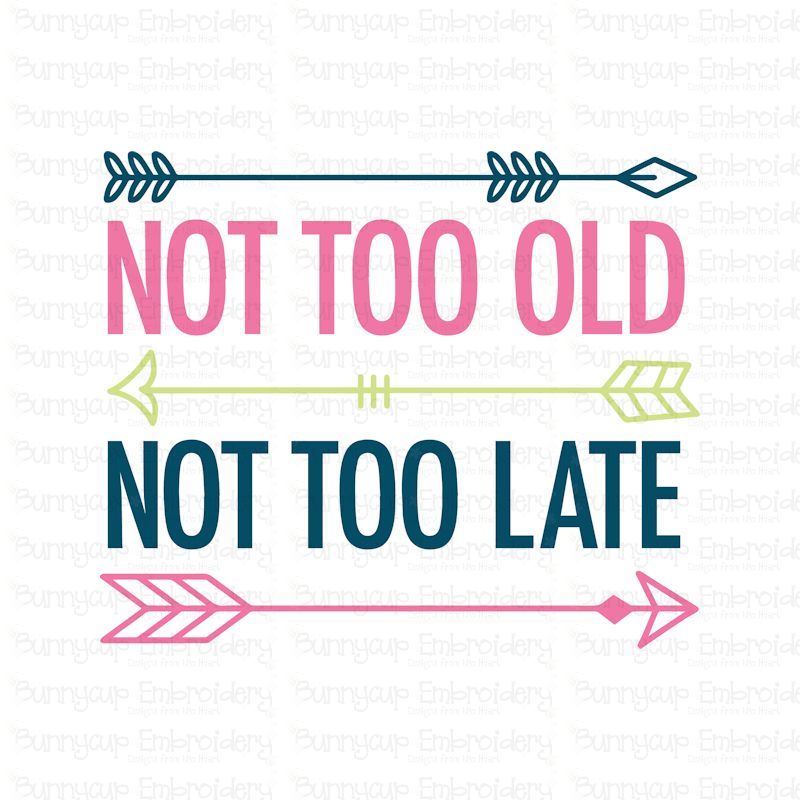 Not Too Old Not Too Late SVG