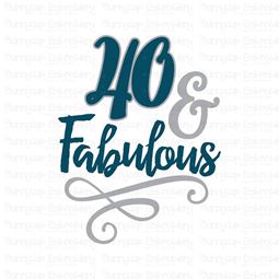 40 And Fabulous SVG