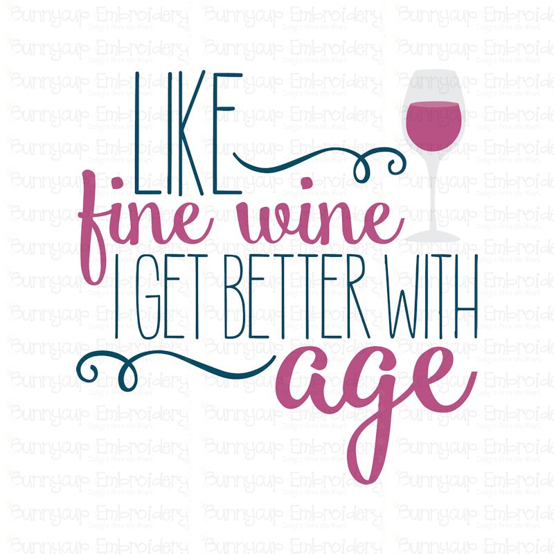 Like Fine Wine I Get Better With Age SVG