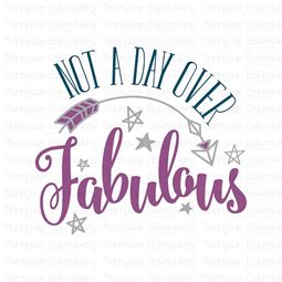 Not A Day Over Fabulous SVG